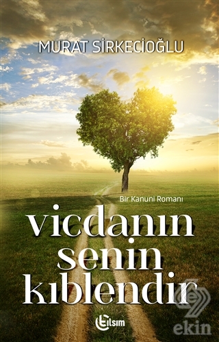Vicdanın Senin Kıblendir
