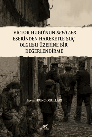 Victor Hugo'nun Sefiller Eserinden Hareketle Suç Olgusu Üzerine Bir De