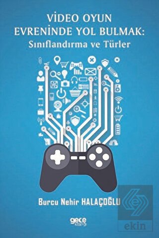 Video Oyun Evreninde Yol Bulmak: Sınıflandırma ve