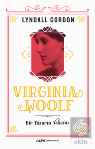 Virginia Woolf - Bir Yazarın Yaşamı