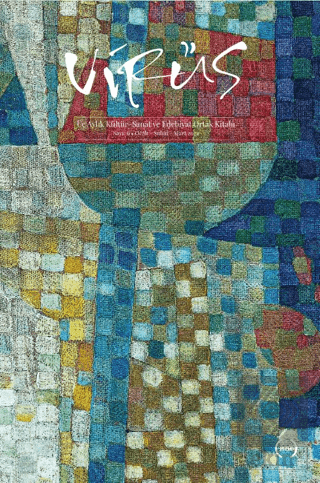 Virüs Üç Aylık Kültür Sanat ve Edebiyat Dergisi Sayı: 6 Ocak - Şubat - Mart 2021