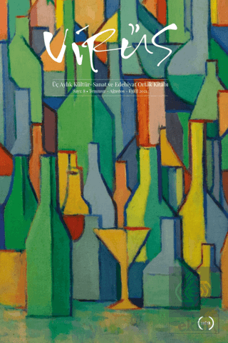 Virüs Üç Aylık Kültür Sanat ve Edebiyat Dergisi Sayı: 8 Temmuz-Ağustos-Eylül 2021
