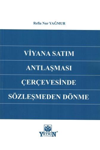 Viyana Satım Antlaşması Çerçevesinde Sözleşmeden Dönme