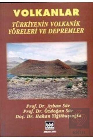 VOLKANLAR TÜRKİYENİN VOLKANİK YÖRELERİ VE DEPREMLER -BİLİM