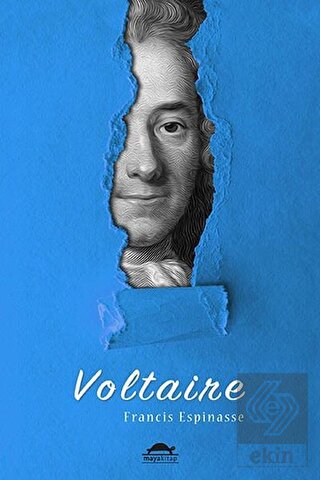 Voltaire\'nin Hayatı (Özel Ayracıyla)