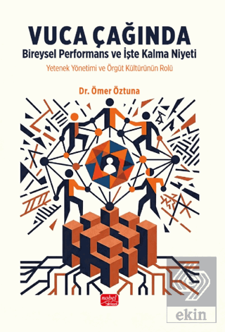 Vuca Çağında Bireysel Performans ve İşte Kalma Niyeti