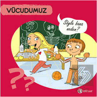 Vücudumuz - Söyle Bana Neden?