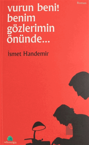 Vurun Benim Gözlerimin Önünde