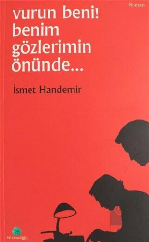 Vurun Benim Gözlerimin Önünde