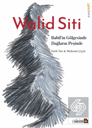 Walid Siti Babil'in Gölgesinde Dağların Peşinde
