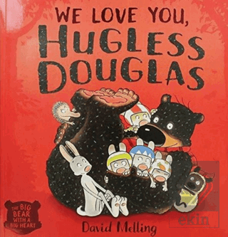 We Love You Hugless Douglas