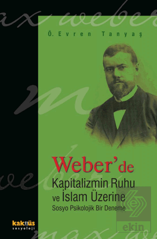 Weber'de Kapitalizmin Ruhu ve İslam Üzerine Sosyo 