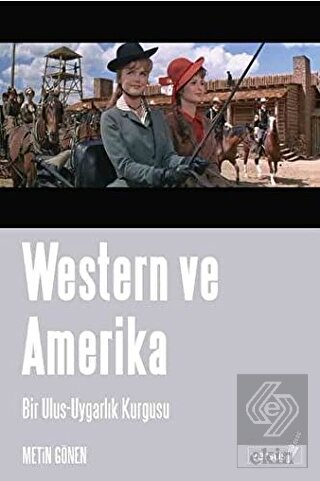 Western ve Amerika Bir Ulus - Uygarlık Kurgusu