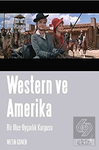 Western ve Amerika Bir Ulus - Uygarlık Kurgusu