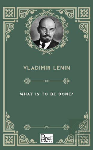 What is to be Done