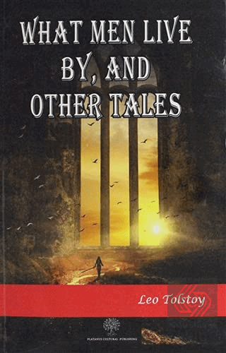 What Men Live By and Other Tales