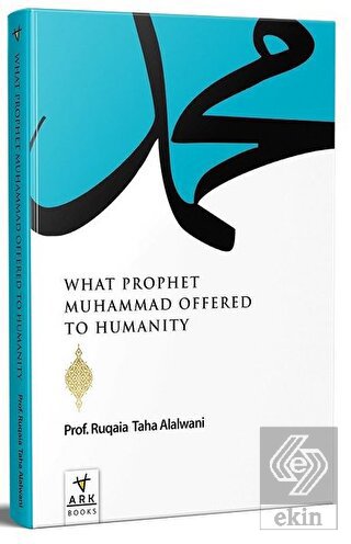 What Prophet Muhammad Offered to Humanity