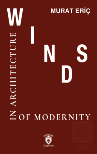 Winds of Modernity in Architecture Murat Eriç Dorlion Yayınları Satın 