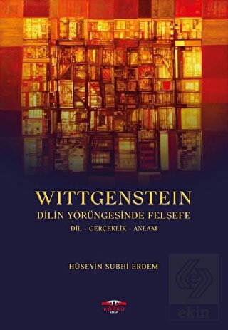 Wittgenstein - Dilin Yörüngesinde Felsefe