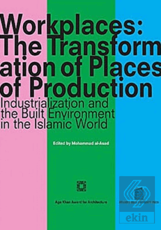 Workplaces: The Transformation of Places of Production