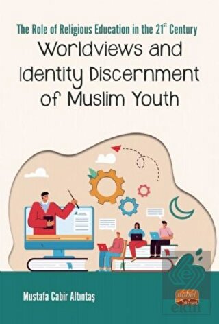 Worldviews and Identity Discernment of Muslim Yout