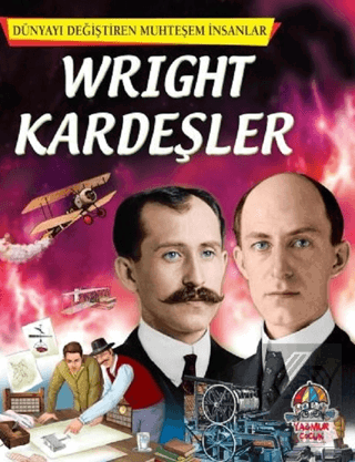 Wright Kardeşler - Dünyayı Değiştiren Muhteşem İns