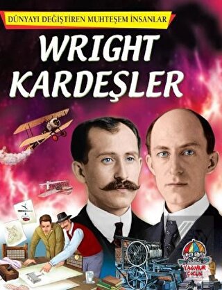 Wright Kardeşler - Dünyayı Değiştiren Muhteşem İns