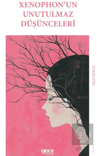 Xenophon'un Unutulmaz Düşünceleri