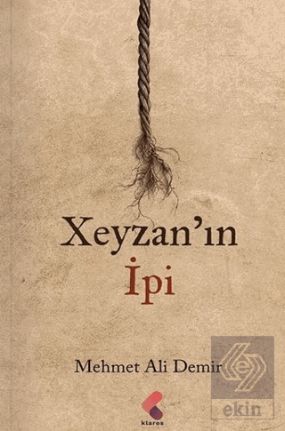 Xeyzan'ın İpi Mehmet Ali Demir Klaros Yayınları Satın Al - ekinkitap.c