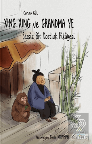 Xing Xing ve Grandma Ye: Sessiz Bir Dostluk Hikayesi Cansu Gül Mahlas 