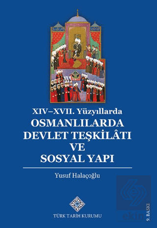XIV - XVII. Yüzyıllarda Osmanlılarda Devlet Teşkilâtı ve Sosyal Yapı