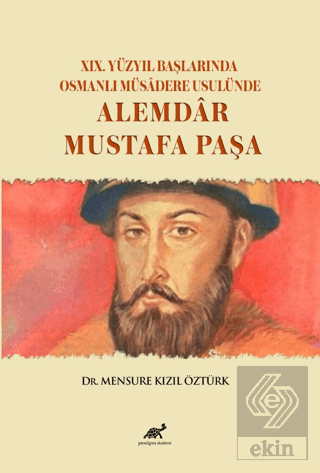 XIX. Yüzyıl Başlarında Osmanlı Müsadere Usulünde: