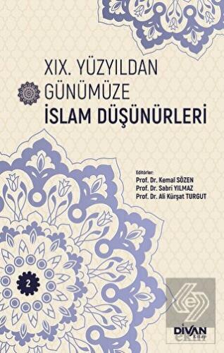 XIX. Yüzyıldan Günümüze İslam Düşünürleri - Cilt 2