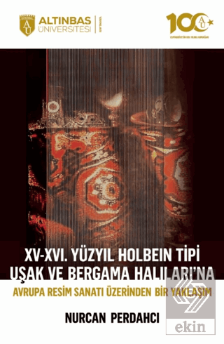 XV-XVI. Yüzyıl Holbein Tipi Uşak ve Bergama Halıları'na Avrupa Resim S