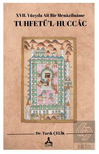 XVII. Yüzyıla Ait Bir Menazilname Tuhfetü'l-Huccac