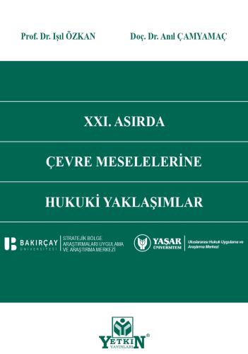XXI. Asırda Çevre Meselelerine Hukuki Yaklaşımlar
