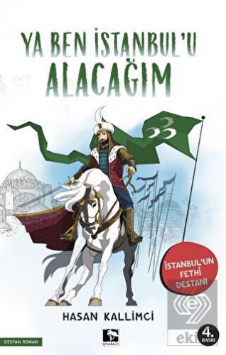 Ya Ben İstanbul'u Alacağım