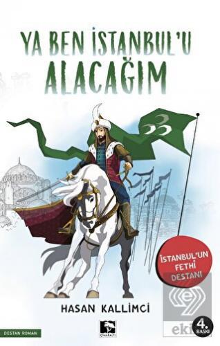 Ya Ben İstanbul'u Alacağım