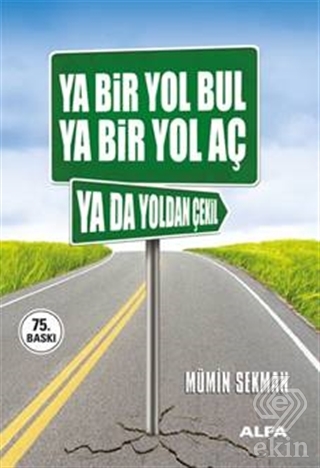 Ya Bir Yol Bul Ya Bir Yol Aç Ya da Yoldan Çekil