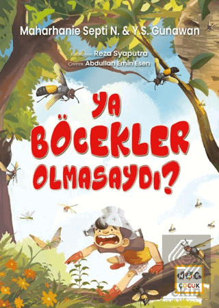 Ya Böcekler Olmasaydı? Maharhanie Sepri N. Nar Çocuk Satın Al - ekinki