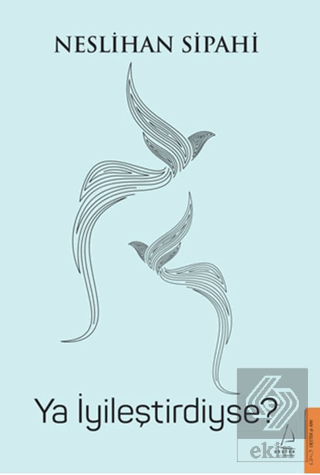 Ya İyileştirdiyse?