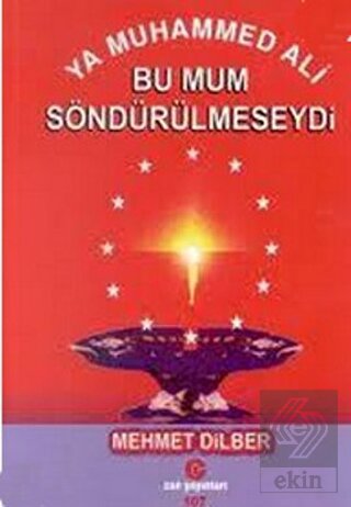 Ya Muhammed Ali Bu Mum Söndürülmeseydi