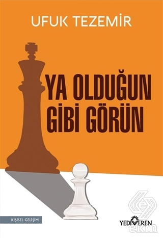 Ya Olduğun Gibi Görün