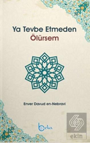 Ya Tevbe Etmeden Ölürsem