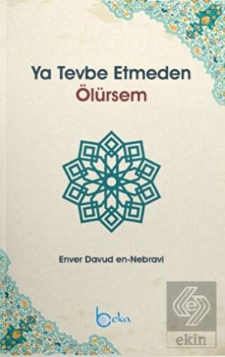 Ya Tevbe Etmeden Ölürsem