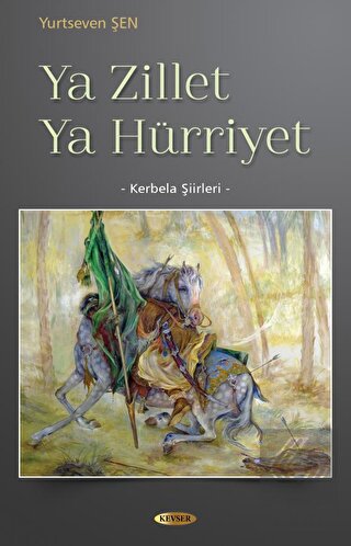 Ya Zillet Ya Hürriyet - Kerbela Şiirleri