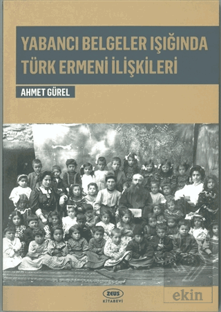Yabancı Belgeler Işığında Türk Ermeni İlişkileri