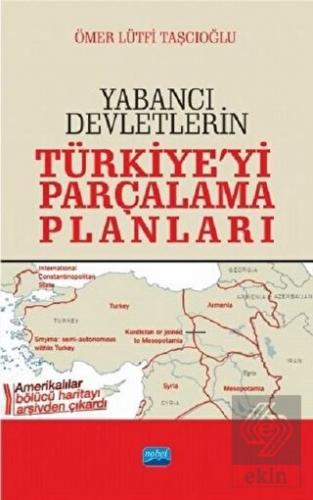 Yabancı Devletlerin Türkiye'yi Parçalama Planları