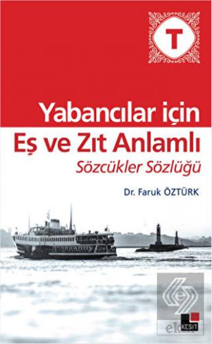 Yabancılar İçin Eş ve Zıt Anlamlı Sözcükler Sözlüğ
