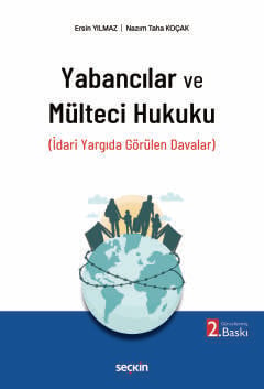 Yabancılar ve Mülteci Hukuku Ersin Yılmaz Seçkin Yayıncılık Satın Al -